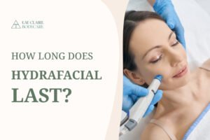 How Long Does a Hydrafacial Last